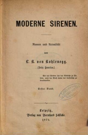 Moderne Sirenen : Roman und Actualität von L. K. von Kohlenegg. . 1