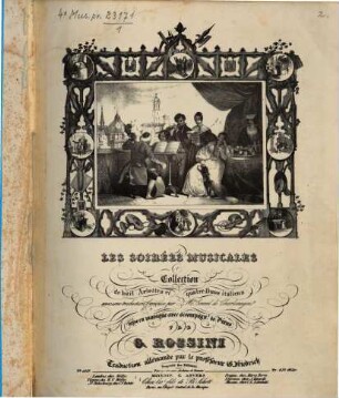 Les soirées musicales : collection de 8 ariettes et 4 duos italiens avec une traduction française par M.r Crevel de Charlemagne ; mise en musique avec accompagn. t de piano