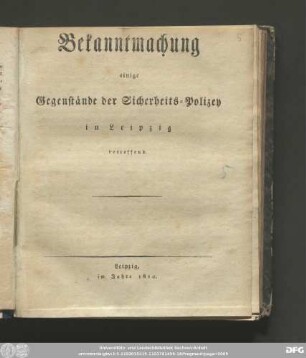 Bekanntmachung einige Gegenstände der Sicherheits-Polizey in Leipzig betreffend