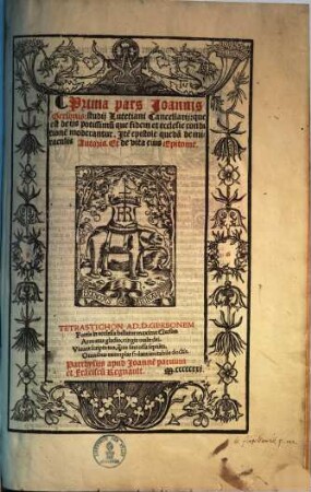 ... pars Joannis Gersonis ..., 1. Que est de iis potissimum que fidem et ecclesie conditionem moderantur. Item epistole quedam de miraculis, autoris, et de vita eius epitome
