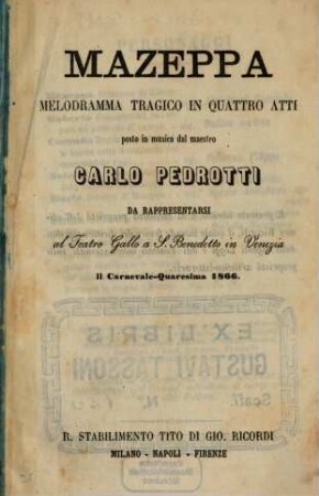 Mazeppa : melodramma tragico in quattro atti ; da rappresentarsi al Teatro Gallo a S.Benedetto in Venezia il carnevale quaresima 1866