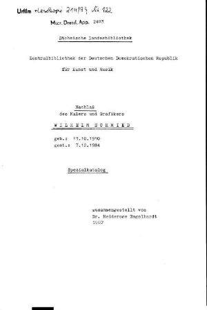 Nachlaß des Malers und Grafikers Wilhelm Schmied - Mscr.Dresd.App.2483 : geb.: 13.10.1910, gest. 7.12.1984; Spezialkatalog