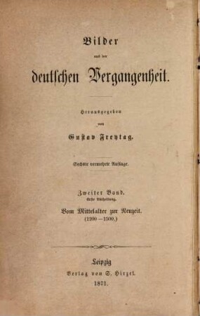 Bilder aus der deutschen Vergangenheit, 2,1. Vom Mittelalter zur Neuzeit