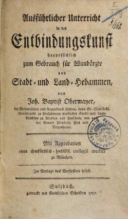 Ausführlicher Unterricht in der Entbindungskunst : hauptsächlich zum Gebrauche für Wundärzte und Stadt- und Land-Hebammen