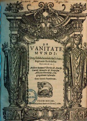 De vanitate mundi, deque solida hominis foelicitate, explicatio Ecclesiastes Salomonis