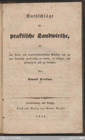 Rathschläge für praktische Landwirthe, um alle Arten von landwirthschaftlichen Früchten und andere Gewächse zweckmässig zu ernten ...