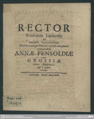 Rector academiae Lipsiensis ad exequias ... Annae Pensoldiae natae Grossiae cives academias ... invitat : [progr. ad exequias Annae Pensold]