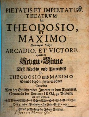 Pietatis et Impietatis theatrum in Theodosio et Maximo eorumque filiis Arcadio et Victore apertum : [Periocha]