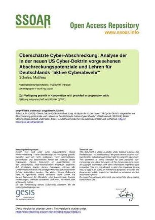 Überschätzte Cyber-Abschreckung: Analyse der in der neuen US Cyber-Doktrin vorgesehenen Abschreckungspotenziale und Lehren für Deutschlands "aktive Cyberabwehr"