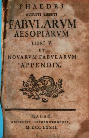 Phaedri Avgvsti Liberti Fabvlarvm Aesopiarvm Libri V. Et Novarvm Fabvlarum Appendix