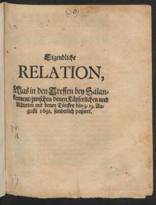 Eigendliche Relation, Was in den Treffen bey Salankement/ zwischen denen Käyserlichen und Alliirten mit denen Türcken den 9/ 19. Augusti 1691. sonderlich paßiret