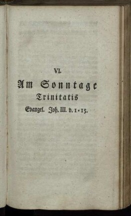VI. Am Sonntage Trinitatis Evangel. Joh. III. v. 1-15.
