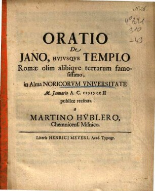 Oratio De Jano, Hujusque Templo Romae olim alibique terrarum famosissimo : in Alma Noricorum Universitate M. Januario A.C. MDCCII publice recitata