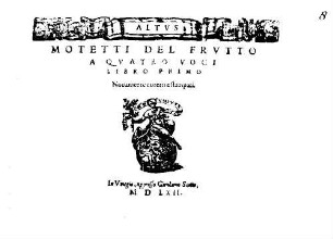 MOTETTI DEL FRVTTO A QVATRO VOCI LIBRO PRIMO