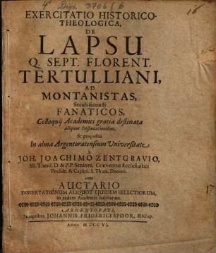 Exercitatio hist. theol. de lapsu Q. Sept. Florentii Tertulliani ad Montanistas ... Cum auctario dissertationum aliquot eiusd. selectiorum