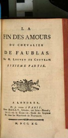 La Fin Des Amours Du Chevalier De Faublas, 6. [Qui fait la treizieme de l'Histoire de ses Aventures]