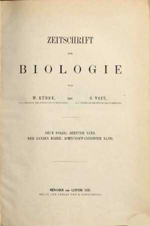 Zeitschrift für Biologie. 10 = Bd. 28 des Gesamtwerkes 1891