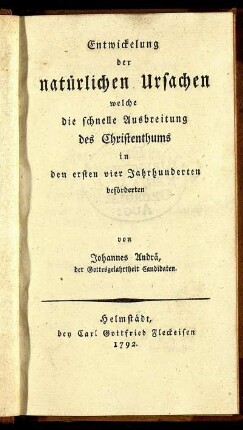 Entwickelung der natürlichen Ursachen, welche die schnelle Ausbreitung des Christenthums in den ersten vier Jahrhunderten beförderten
