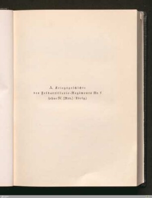 A. Kriegsgeschichte des Feldartillerie-Regiments Nr. 5