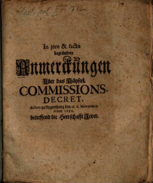 In iure & facto begründete Anmerckungen Uber das Käyserl. Commissions-Decret, dictiret zu Regenspurg den 16. 6. Novembris Anno 1686. betreffend die Herrschafft Jever