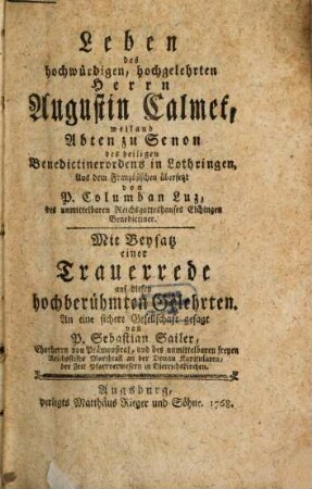 Leben des hochwürdigen, hochgelehrten Herrn Augustin Calmet, weiland Abten zu Senon des heiligen Benedictinerordens in Lothringen