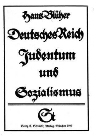 Deutsches Reich, Judentum und Sozialismus : eine Rede an die Freideutsche Jugend / von Hans Blüher