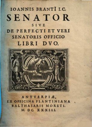 Ioannis Branti I.C. Senator Sive De Perfecti Et Veri Senatoris Officio Libri Dvo