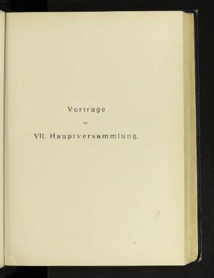 Vorträge der VII. Hauptversammlung.