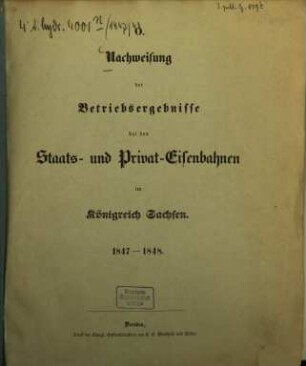 Nachweisung der Betriebsergebnisse bei den Staats- und Privat-Eisenbahnen im Königreich Sachsen. 1847/48
