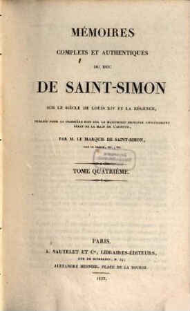 Mémoires complets et authentiques du Duc de Saint-Simon sur le siècle de Louis XIV et la régence, 4