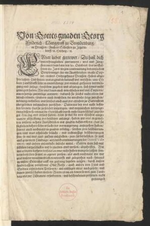 Von Gottes gnaden Georg Friderich/ Marggraff zu Brandenburg/ in Preussen/ Auch in Schlesien zu Jegerndorff/ etc. Hertzog/ etc.
