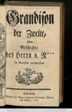 Grandison der Zweite, Oder Geschichte des Herrn v. N*** : in Briefen entworfen