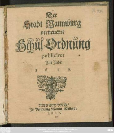 Der Stadt Naumburg verneuerte Schul-Ordnung : publiciret Im Jahr 1656