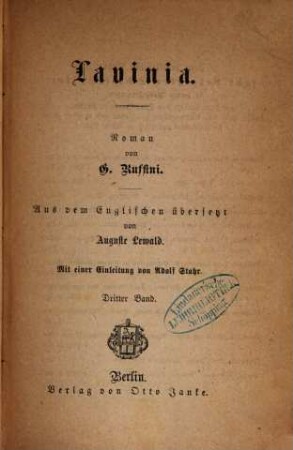 Lavinia : Roman von G. Ruffini. Aus dem Englischen übersetzt von Auguste Lewald. Mit einer Einleitung von Adolf Stahr, 3