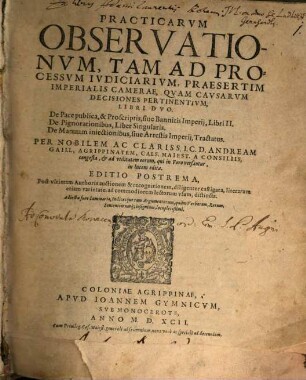 Practicae observationes : tam ad processum iudiciarium ... quam causarum decisiones pertinentium libri duo