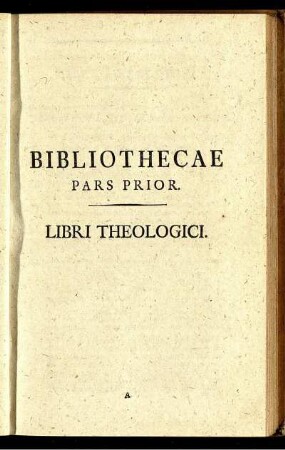 Bibliothecae Pars Prior. Libri Theologici.