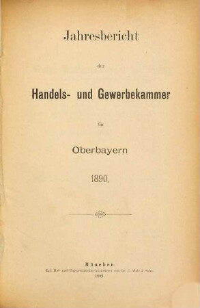 Jahresbericht der Handels- und Gewerbekammer Oberbayern. 1890