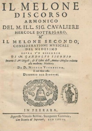 Il Melone : Discorso Armonico Del M. Ill. Sig. Cavaliere Hercole Bottrigaro & Il Melone Secondo...