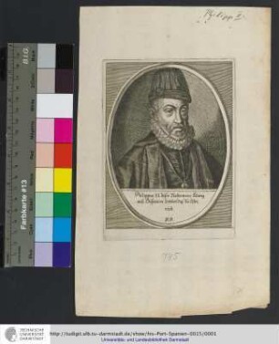 Philippus II. dises Nahamens Khönig auss Hispanien Ertzherzog zu Österreich