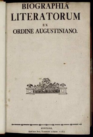 Biographia Literatorum Ex Ordine Augustiniano