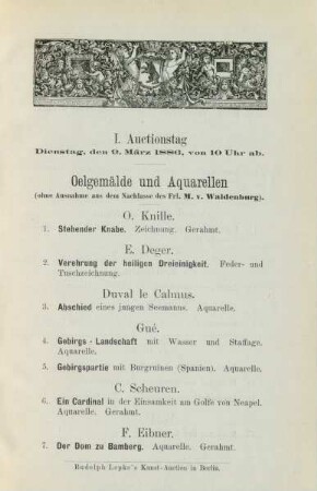 I. Auctionstag Dienstag, den 9. März 1886, von 10 Uhr ab. Oelgemälde und Aquarellen