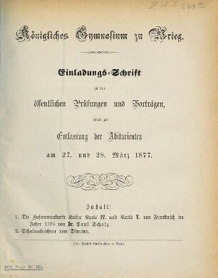 Einladungs-Schrift zu den öffentlichen Prüfungen und Vorträgen sowie zur Entlassung der Abiturienten. 1876/77