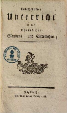 Catechetischer Unterricht in der Christlichen Glaubens- und Sittenlehre