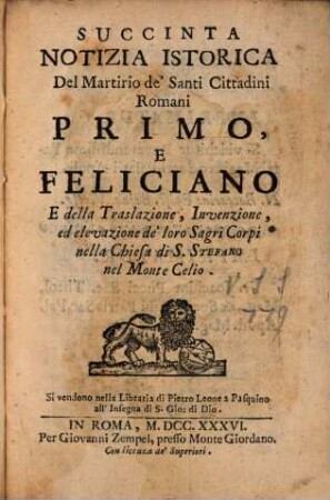 Succincta Notizia istorica del Martirio de'Santi ... Primo e Feliciano