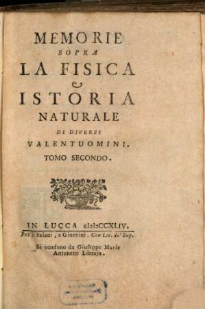 Memorie sopra la fisica e istoria naturale di diversi valentuomini. 2, 2. 1744