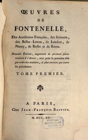 Oeuvres De Fontanelle, Des Académies Françoise, des Sciences, des Belles-Lettres, de Londres, de Nancy, de Berlin et de Rome, 2