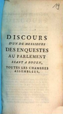 Discours D'Un De Messieurs Des Enqueses Au Parlement Seant A Rouen, Toutes Les Chambres Assemblées