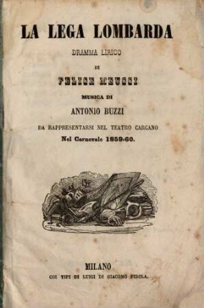 La lega lombarda : dramma lirico ; da rappresentarsi nel Teatro Gargano nel carnivale 1859-60