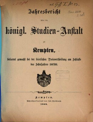 Jahresbericht über die Königl. Studien-Anstalt zu Kempten : für das Schuljahr ... 1867/68