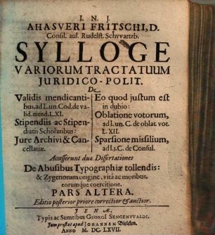 Ahasveri Fritschi ... Sylloge variorum tractatuum juris publici et privati. 1